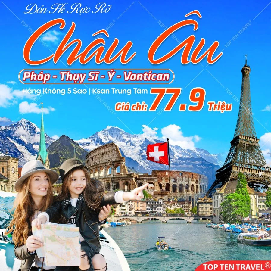 Tour du lịch Châu Âu Mùa Đông: Pháp - Thụy Sĩ - Ý - Vatican 10N9D