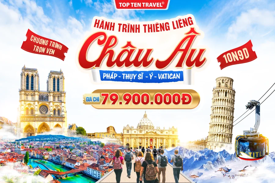 Tour Châu Âu Hành Hương: Pháp - Thụy Sĩ - Ý - Vatican