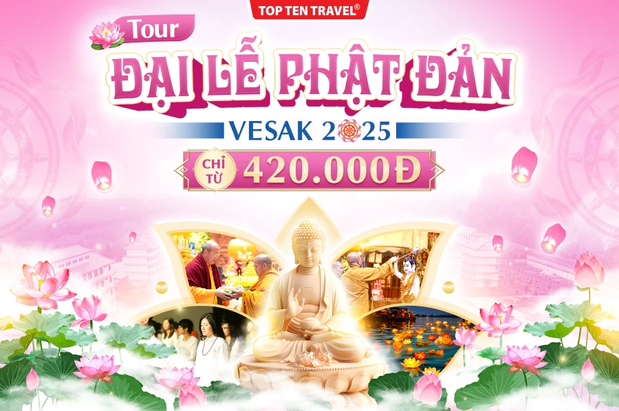 Tour Đại Lễ Phật Đản Vesak 2025