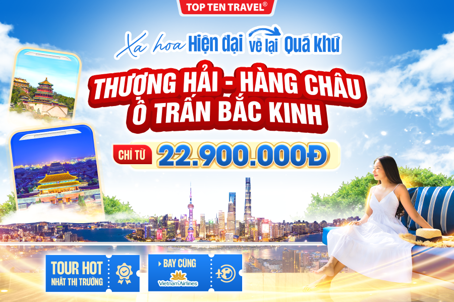 Tour Trung Quốc 2025: Thượng Hải – Hàng Châu – Ô Trấn – Bắc Kinh 7N6D