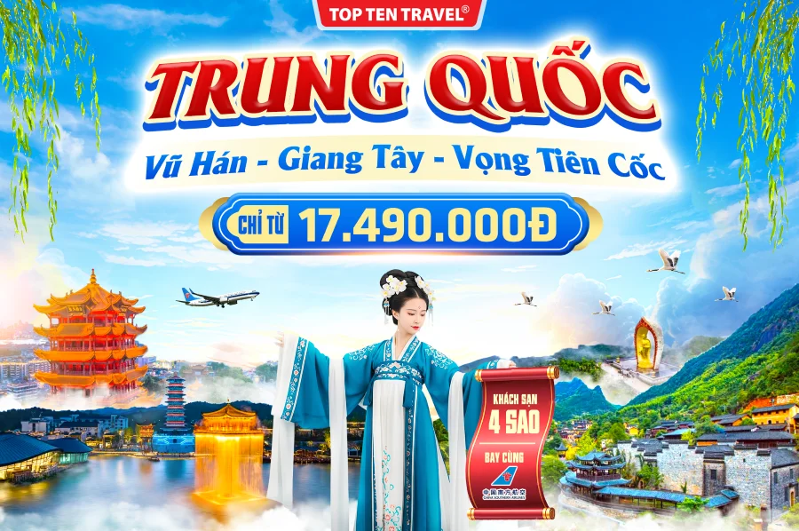 Du lịch Trung Quốc: Vũ Hán - Giang Tây - Vọng Tiên Cốc