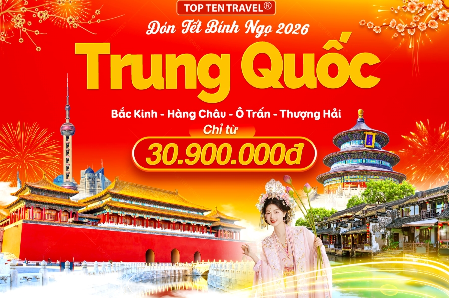 Tour Du lịch Trung Quốc Tết: Bắc Kinh - Hàng Châu - Thượng Hải 6N6D