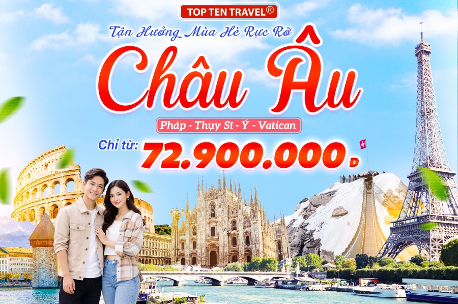 Tour Du lịch Châu Âu Mùa Xuân: Pháp - Thụy Sĩ - Ý - Vatican 10N9D