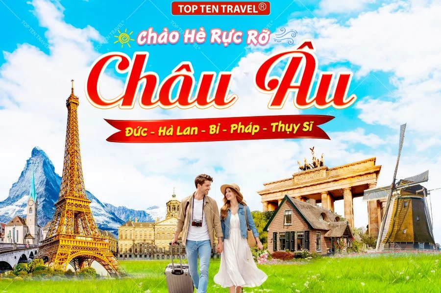 Tour Châu Âu Lễ 30/04: Đức - Hà Lan - Bỉ - Pháp - Thuỵ Sỹ 9N9D