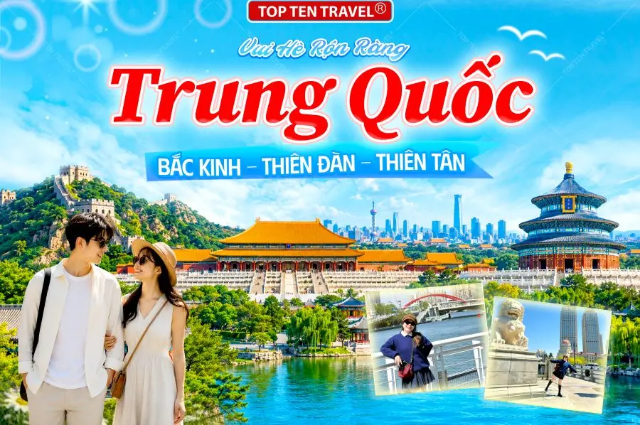 Tour Du lịch Trung Quốc: Bắc Kinh - Thiên Tân 5N5D