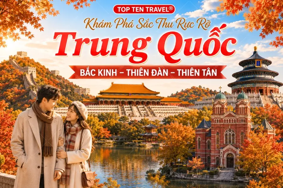Tour Du lịch Trung Quốc: Bắc Kinh - Thiên Tân 5N5D