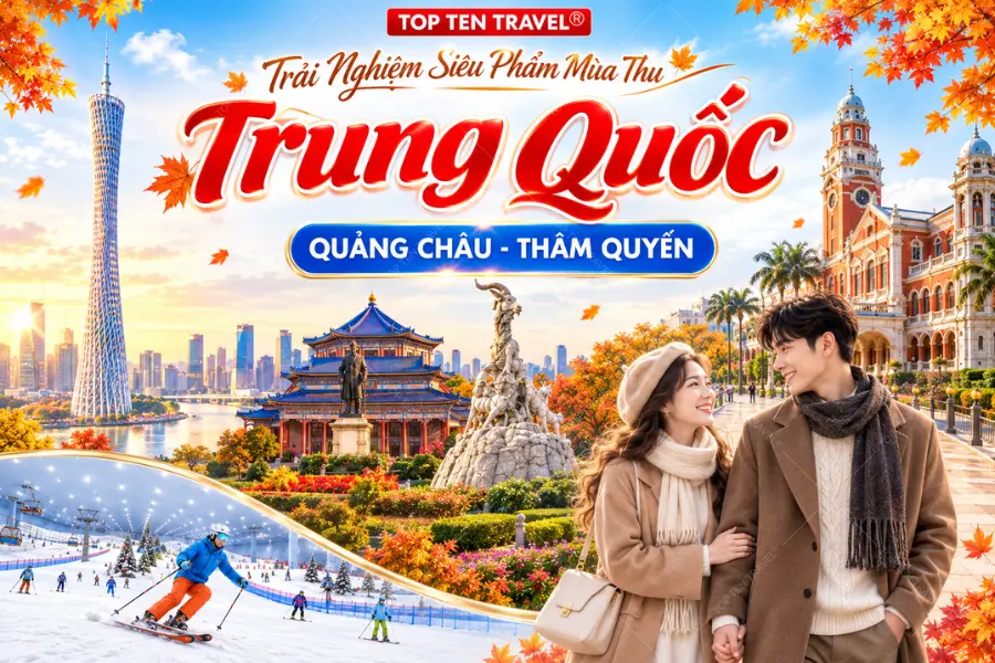 Tour Du lịch Trung Quốc: Quảng Châu - Thâm Quyến
