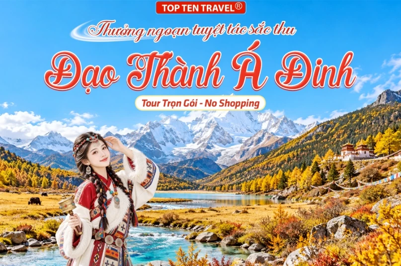 Tour du lịch Trung Quốc | Thành Đô - Đạo Thành Á Đinh 6N5D