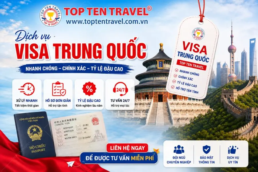 Top Ten Travel hỗ trợ dịch vụ xin visa Trung Quốc trọn gói, nhanh chóng và chuyên nghiệp