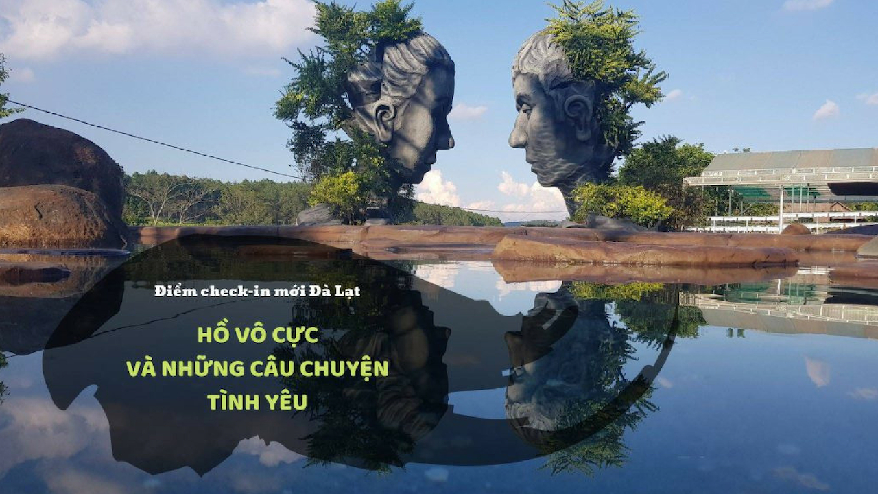 Hồ Vô Cực - Địa điểm check-in cho hội "sống ảo" ở Đà Lạt Hồ Vô Cực - Địa điểm check-in cho hội "sống ảo" ở Đà Lạt