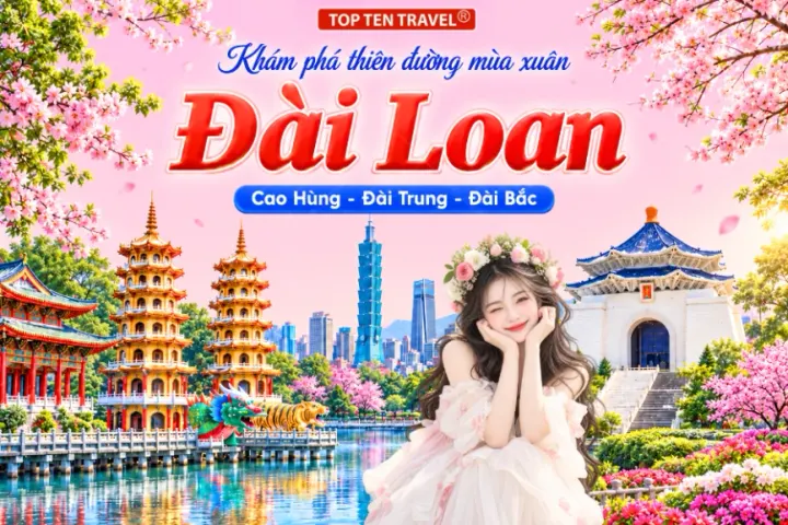 Tour Đài Loan Mùa Xuân | Cao Hùng - Đài Trung - Đài Bắc 5N4D