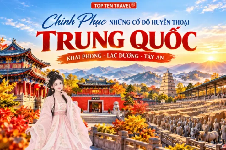 Tour Trung Quốc | Khai Phong - Lạc Dương - Hoa Sơn - Tây An
