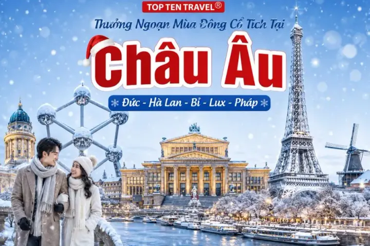 Tour Châu Âu: Đức - Hà Lan - Bỉ - Lux - Pháp 9N9D