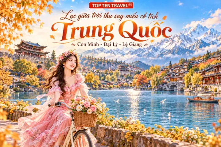 Tour Trung Quốc: Côn Minh - Đại Lý - Lệ Giang 5N4D