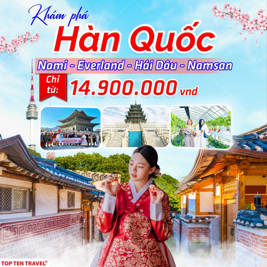 Tour Hàn Quốc Giá Tốt: Seoul - Nami - NamSan - Everland 5N4D