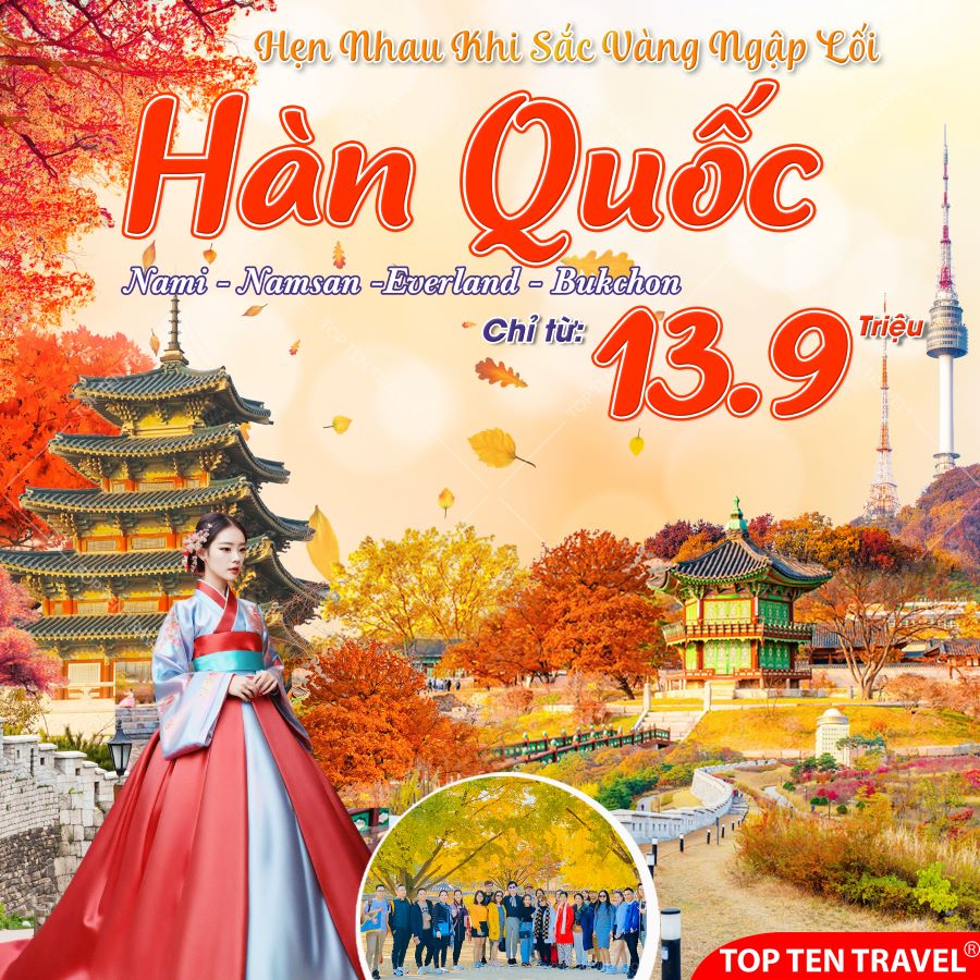 Tour Hàn Quốc Mùa Thu: Nami - Namsan - Everland - Bukchon 5N4D