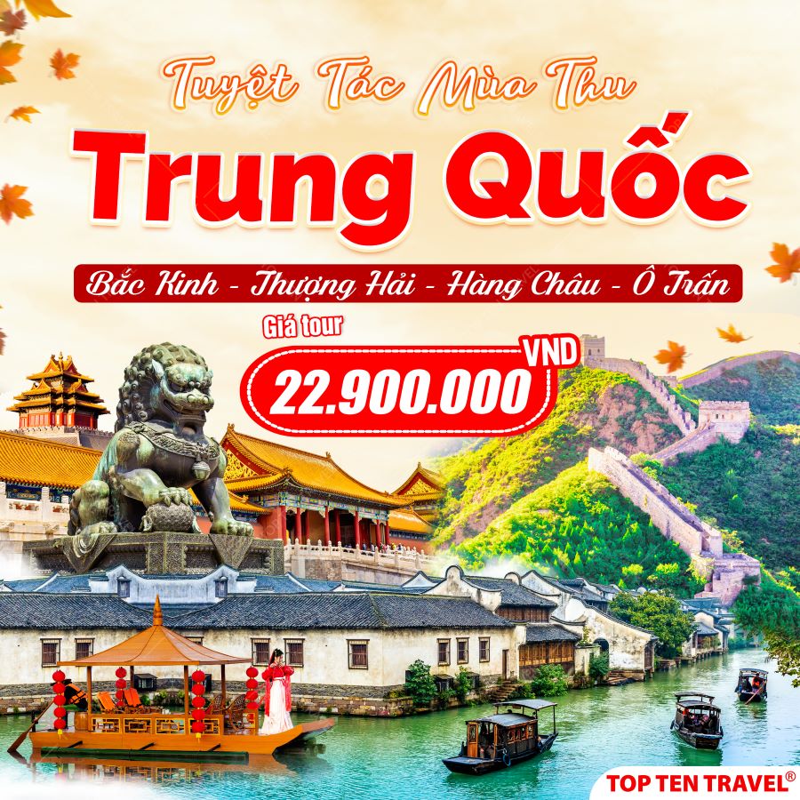 Tour Trung Quốc: Thượng Hải - Hàng Châu - Ô Trấn - Bắc Kinh 7N6D