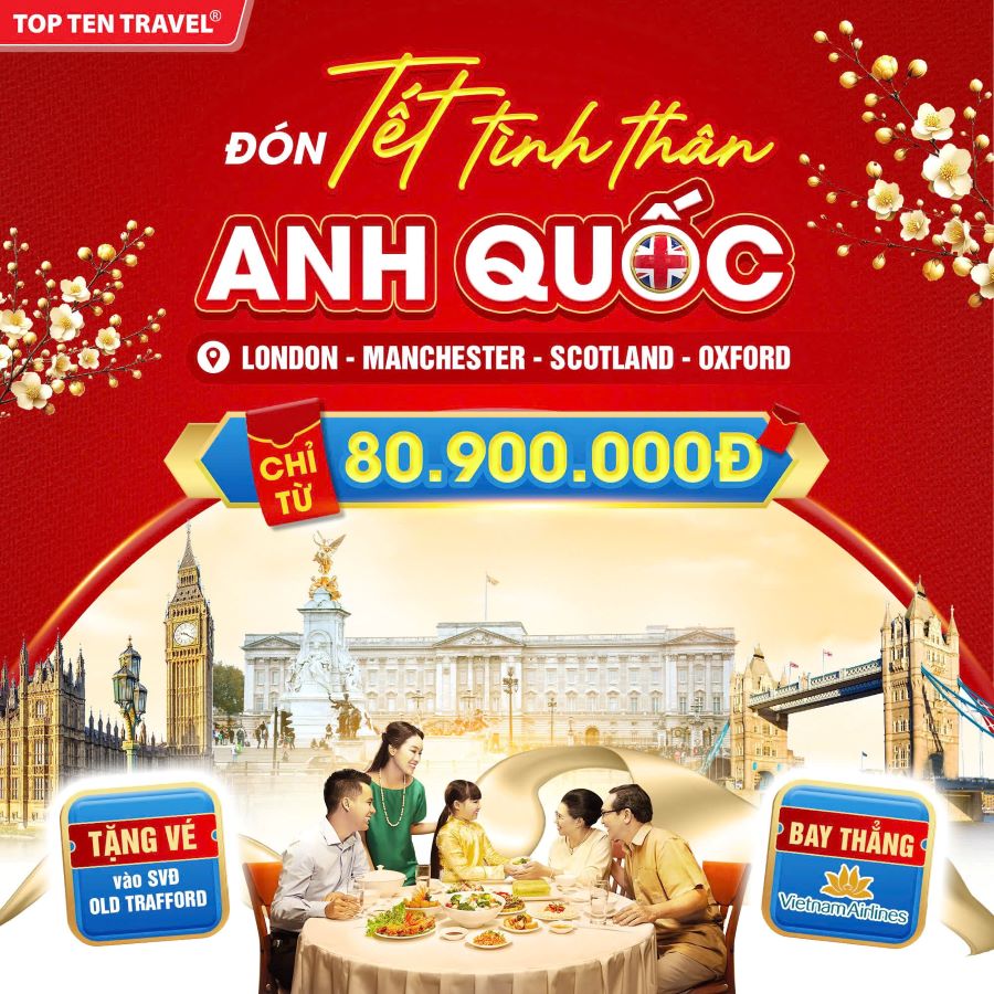 Tour du lịch Anh Quốc Tết 2025: London - Manchester - Scotland - Oxford