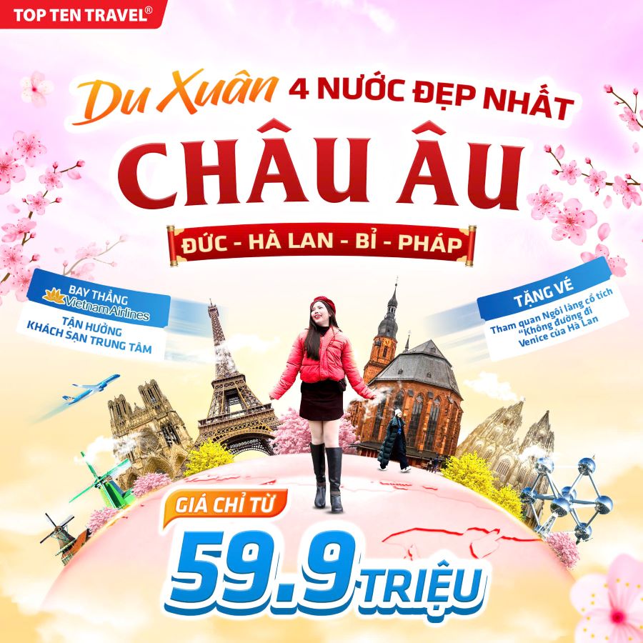 Tour Du Lịch Châu Âu Mùa Xuân: Đức - Hà Lan - Bỉ - Pháp 9N8D