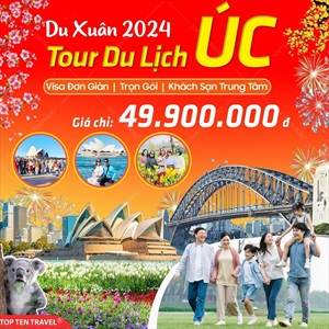 Tour Úc Tết 2024 Hái Trái Cây: Sydney - Melbourne 6N5D