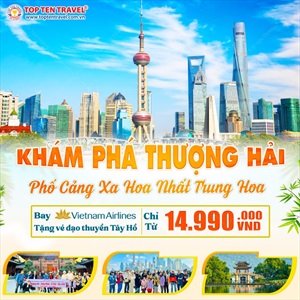 Tour Trung Quốc Khám Phá Thượng Hải 5N4D