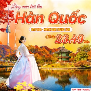 Tour Hàn Quốc: Nami - Namsan - Lotte World - Starfield 5N4D