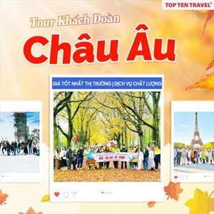 Tour Khách Đoàn Châu Âu