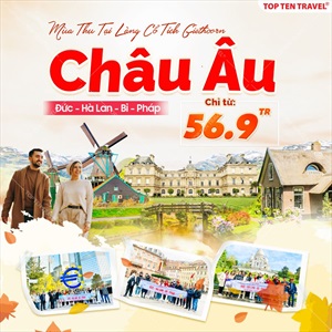 Tour Du Lịch Châu Âu Mùa Thu: Đức - Hà Lan - Bỉ - Pháp 9N8D