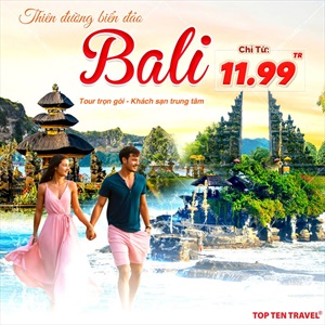 Tour Du Lịch Bali - Khám Phá Đảo Thiên Đường 4N3D